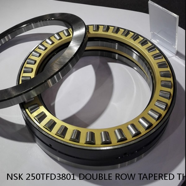 NSK 250TFD3801 DOUBLE ROW TAPERED THRUST ROLLER BEARINGS