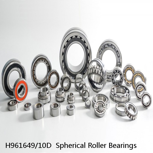 H961649/10D  Spherical Roller Bearings